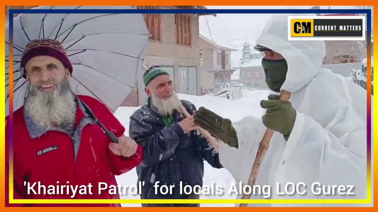 ‘Khairiyat Patrol’  for locals Along LOC Gurez
