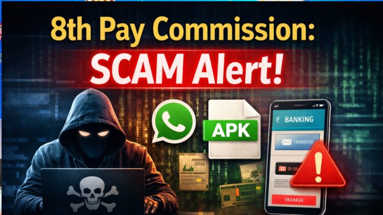 MHA Issues Alert on Fake 8th Pay Commission Salary APK Scam
